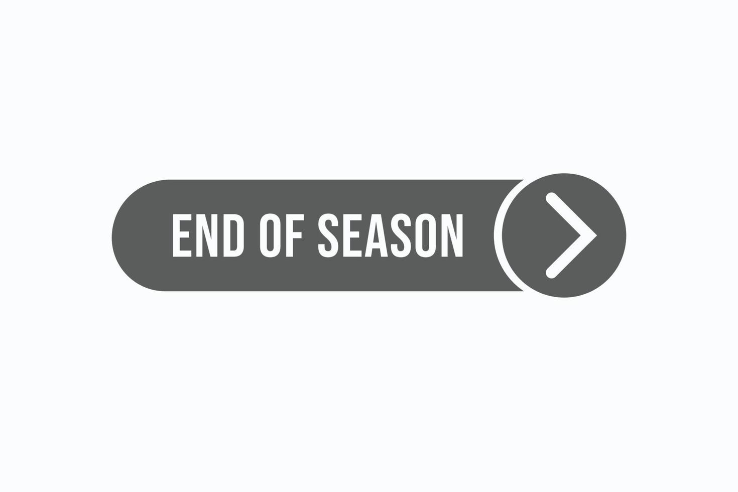 end of season button vectors. sign label speech bubble end of season vector