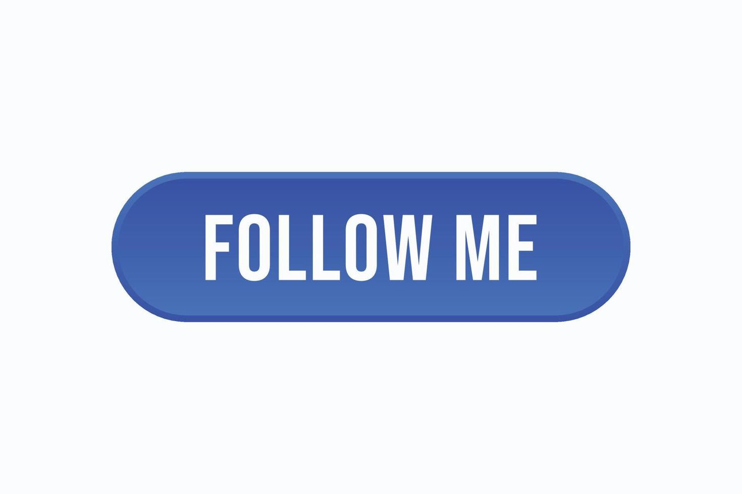 follow me button vectors. sign label speech bubble follow me vector