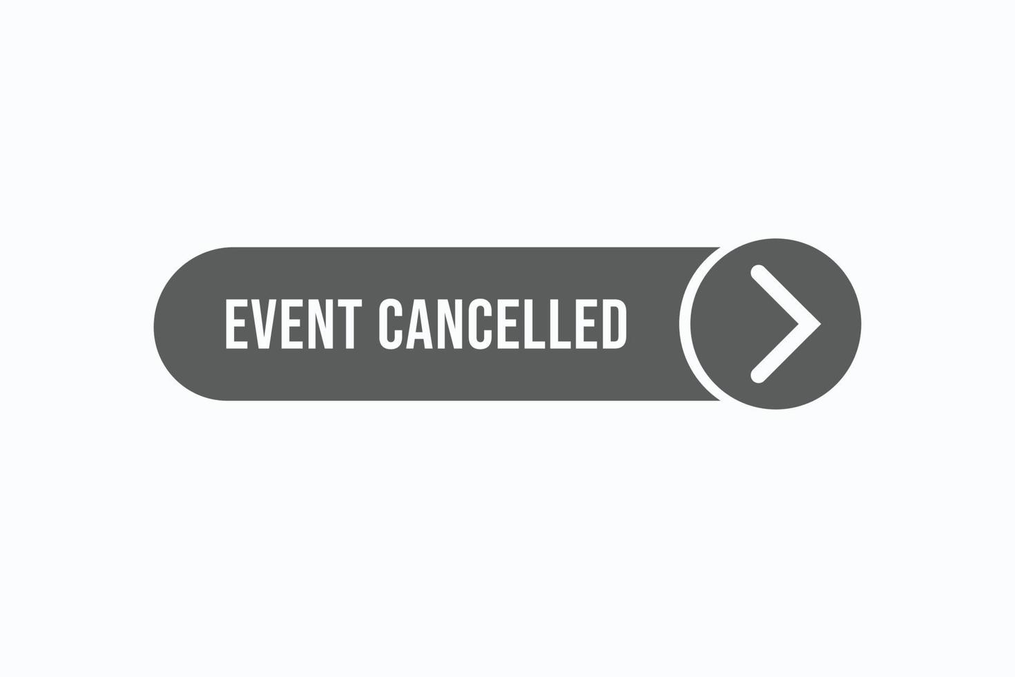 event cancelled button vectors. sign label speech bubble event cancelled vector