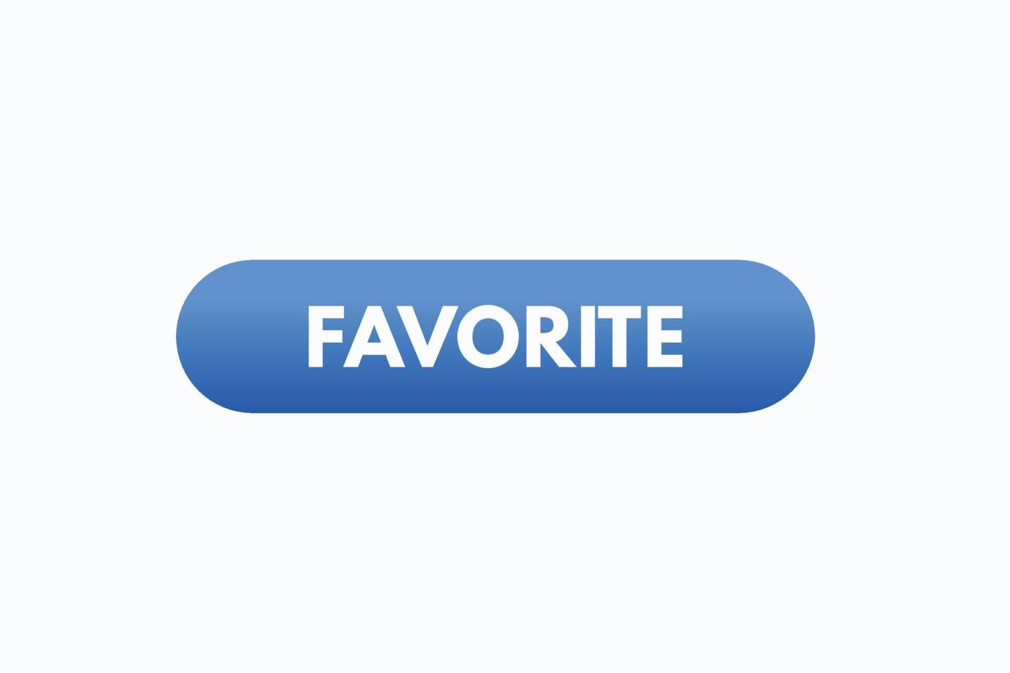 favorite button vectors. sign label speech bubble favorite vector