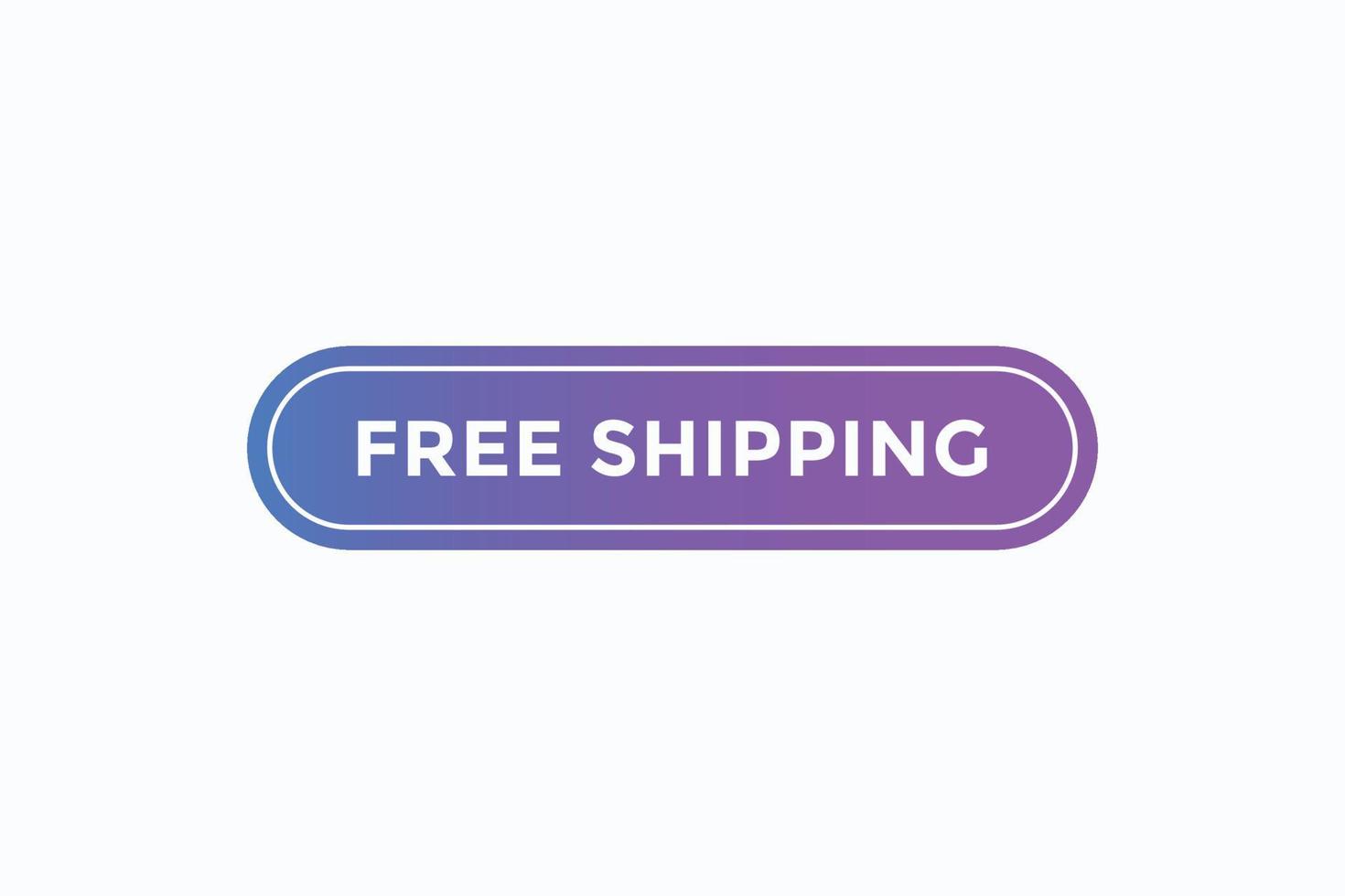 free shipping button vectors. sign label speech bubble free shipping vector