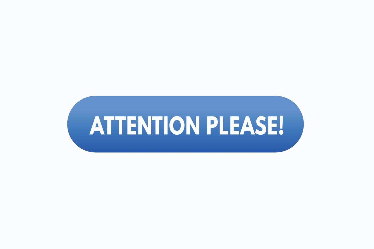 attention please button vectors. sign label speech bubble attention please vector