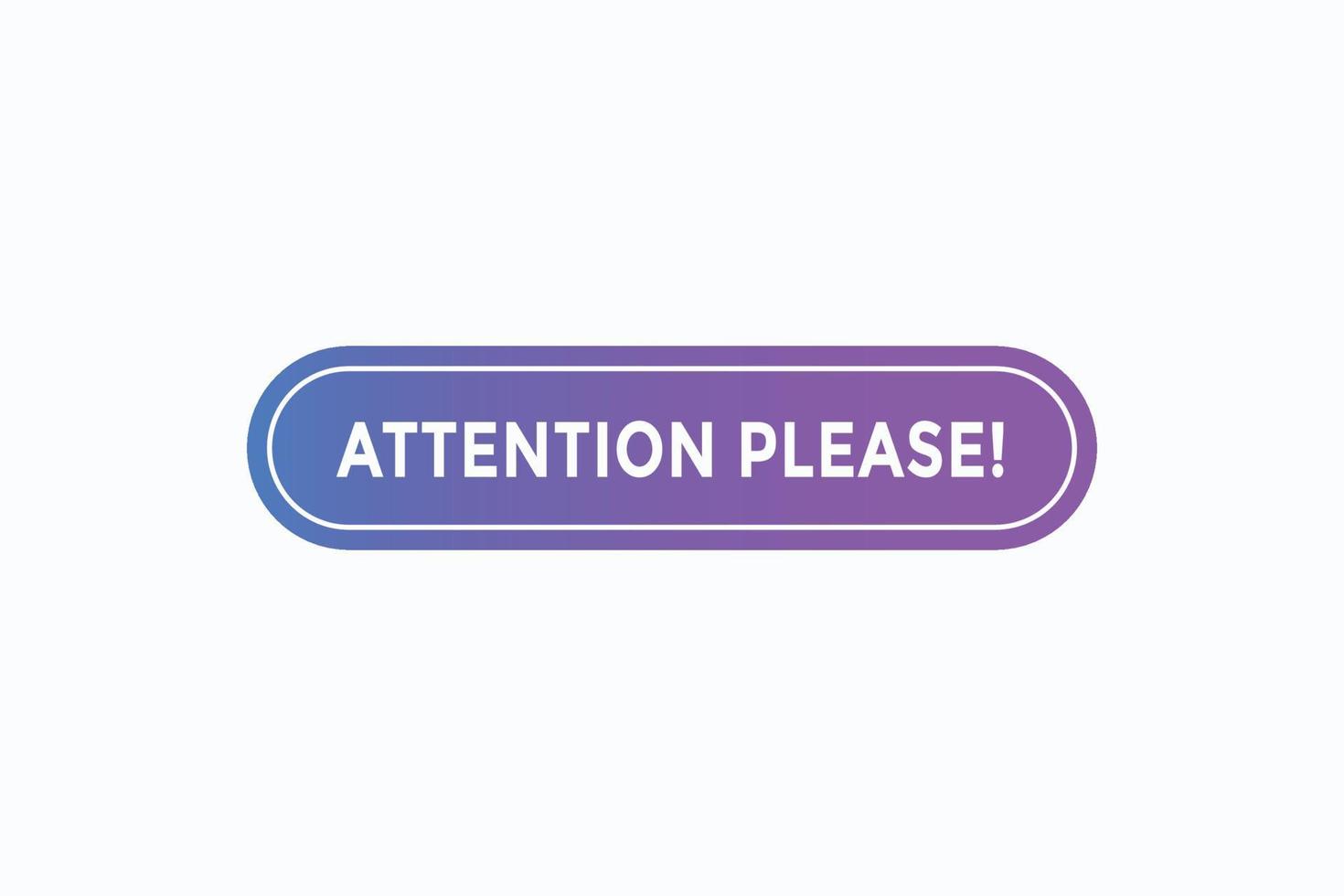 attention please button vectors. sign label speech bubble attention please vector