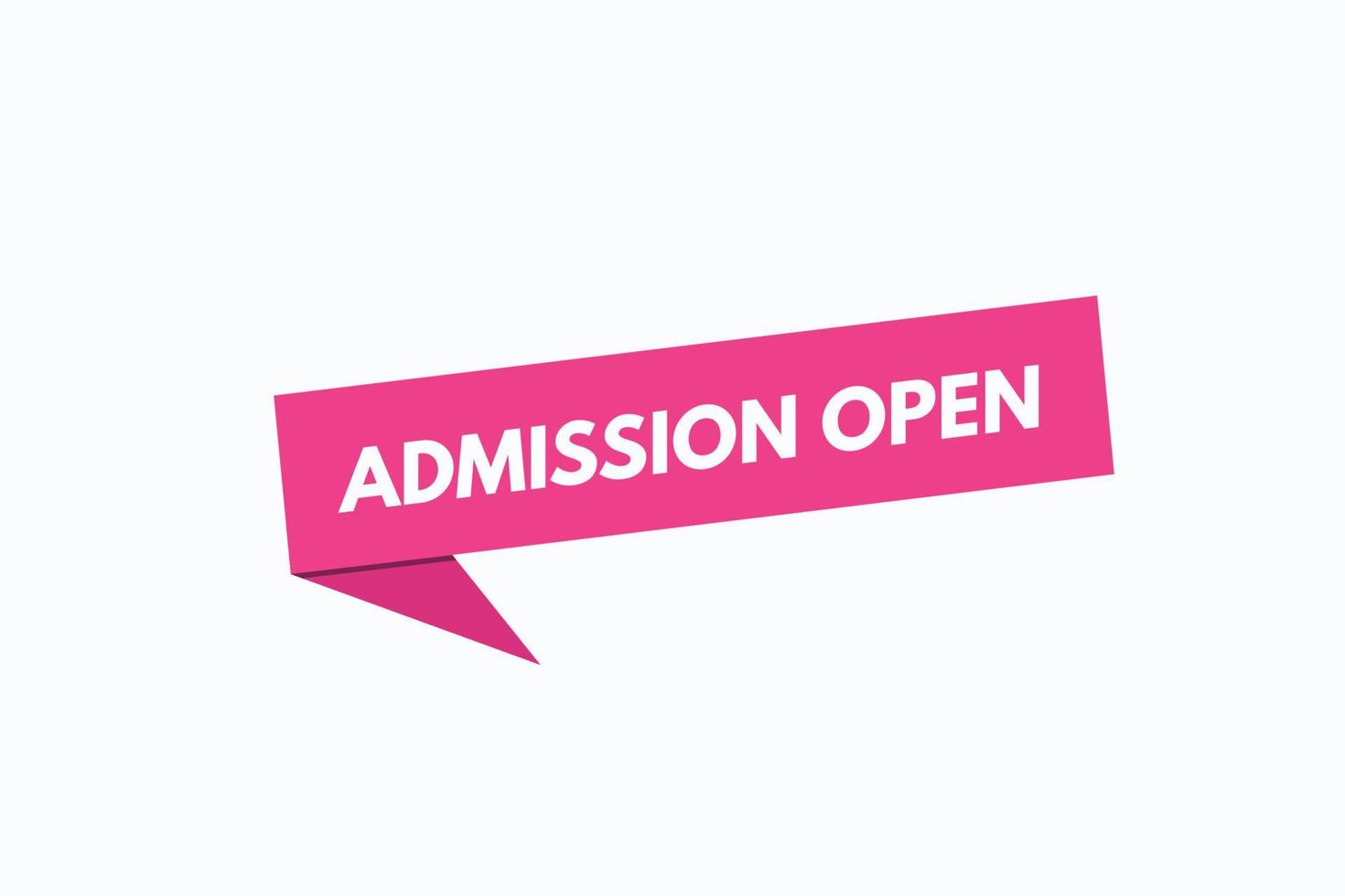 admission open button vectors. sign label speech bubble admission open vector