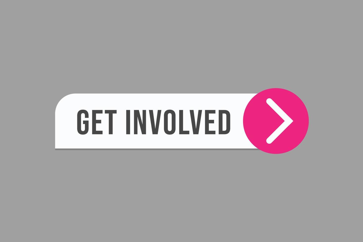 get involved button vectors. sign label speech bubble get involved vector