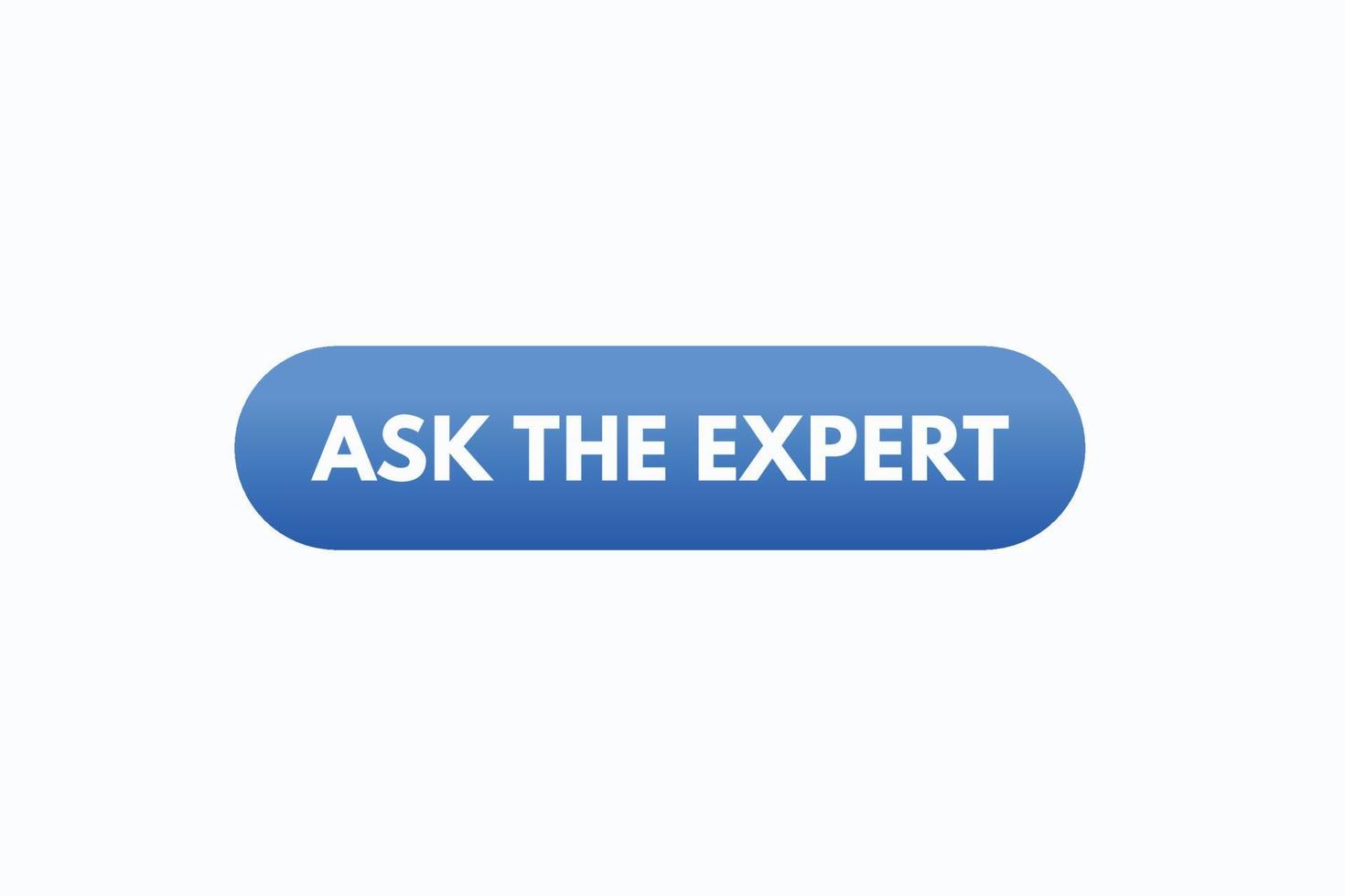ask the expert button vectors. sign label speech bubble ask the expert vector