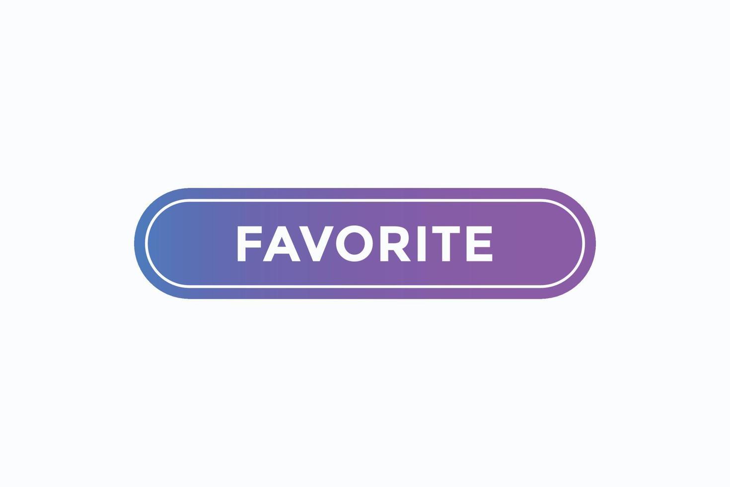 favorite button vectors. sign label speech bubble favorite vector