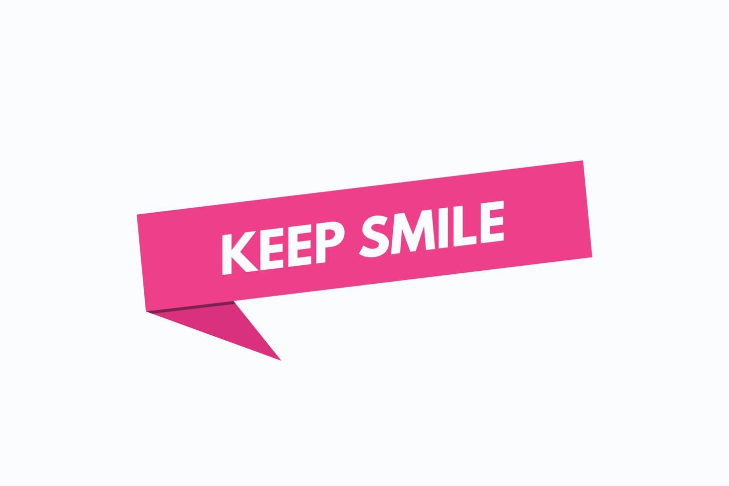keep smile button vectors. sign label speech keep smile vector
