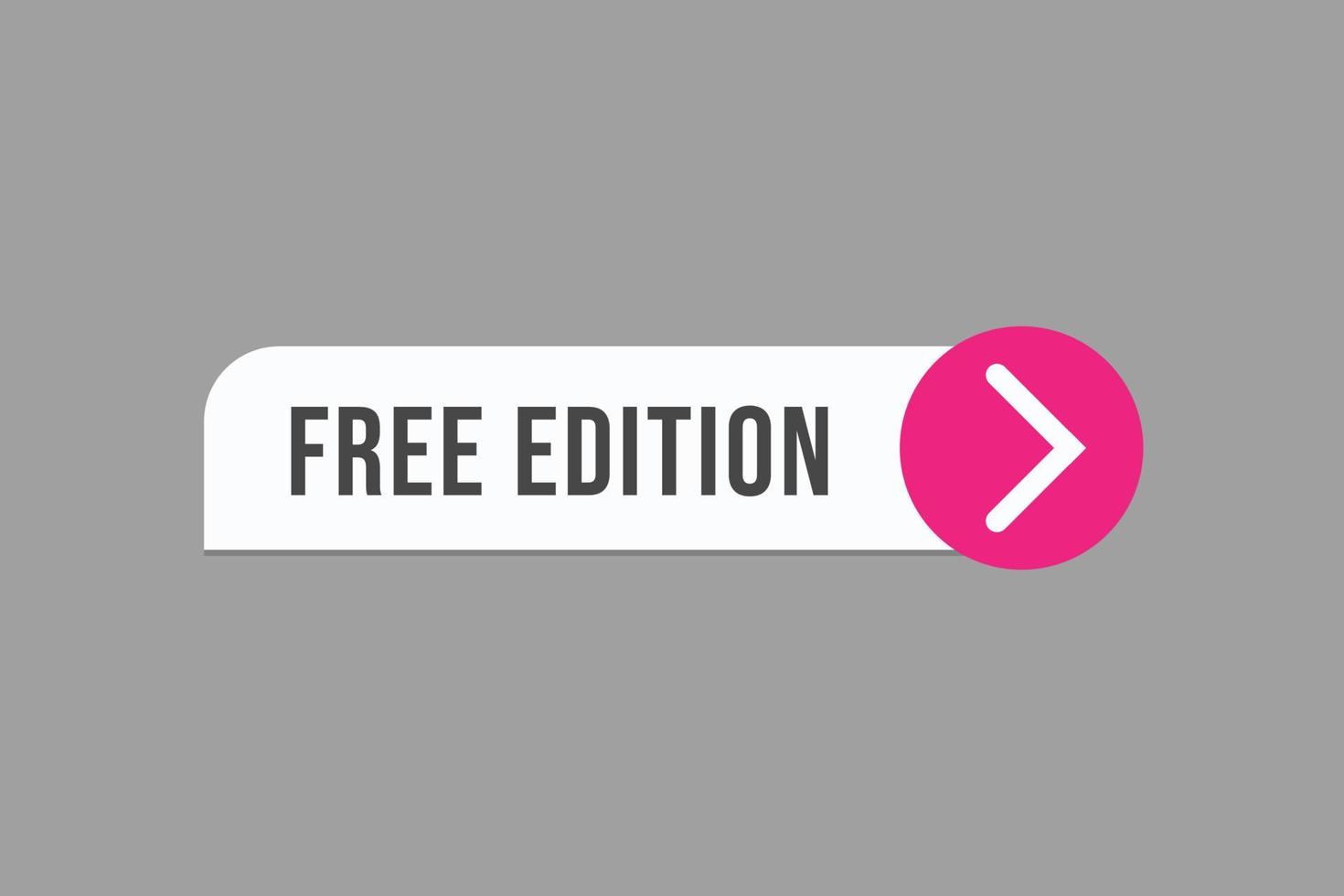 free edition  button vectors. sign label speech bubble free edition vector