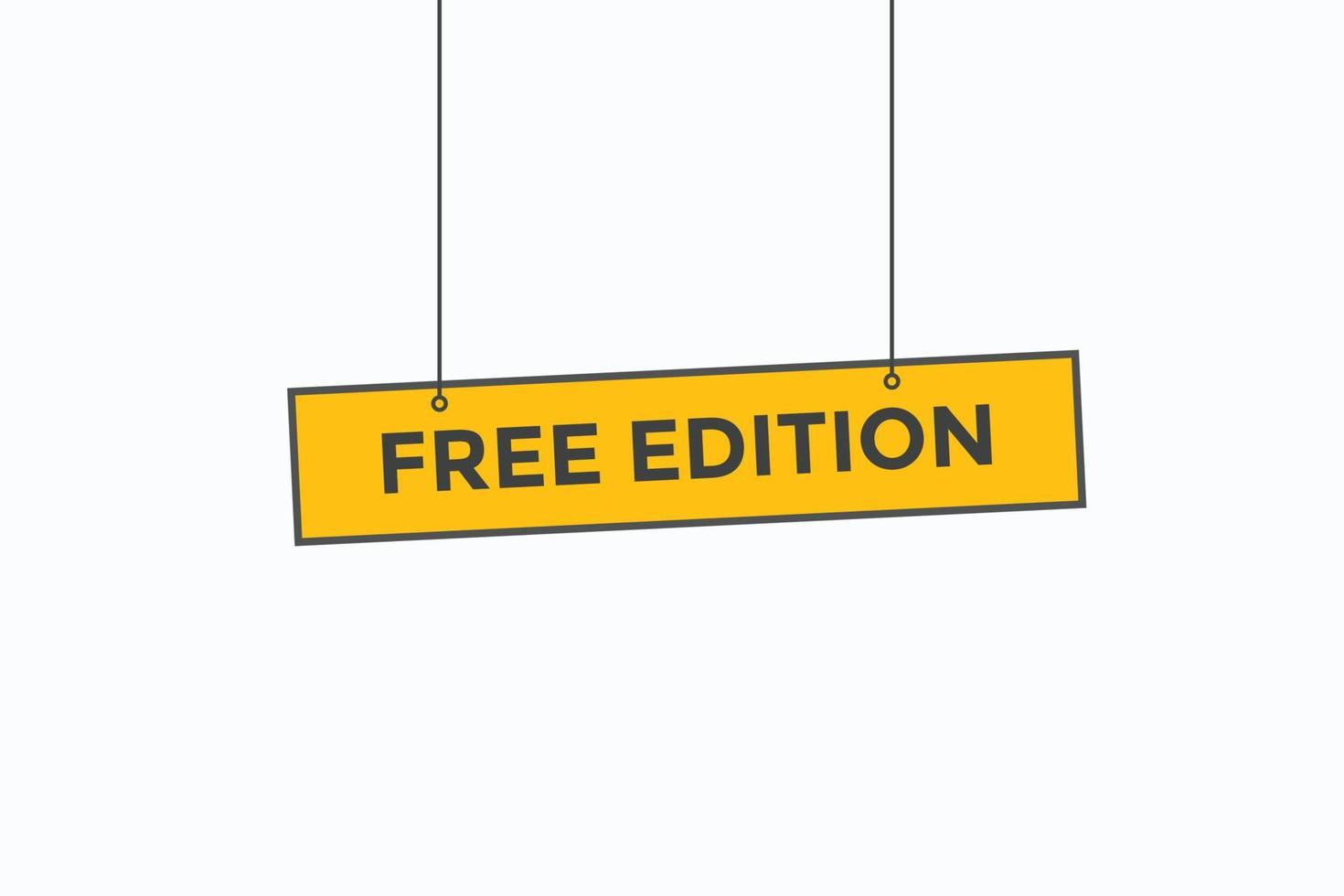 free edition  button vectors. sign label speech bubble free edition vector