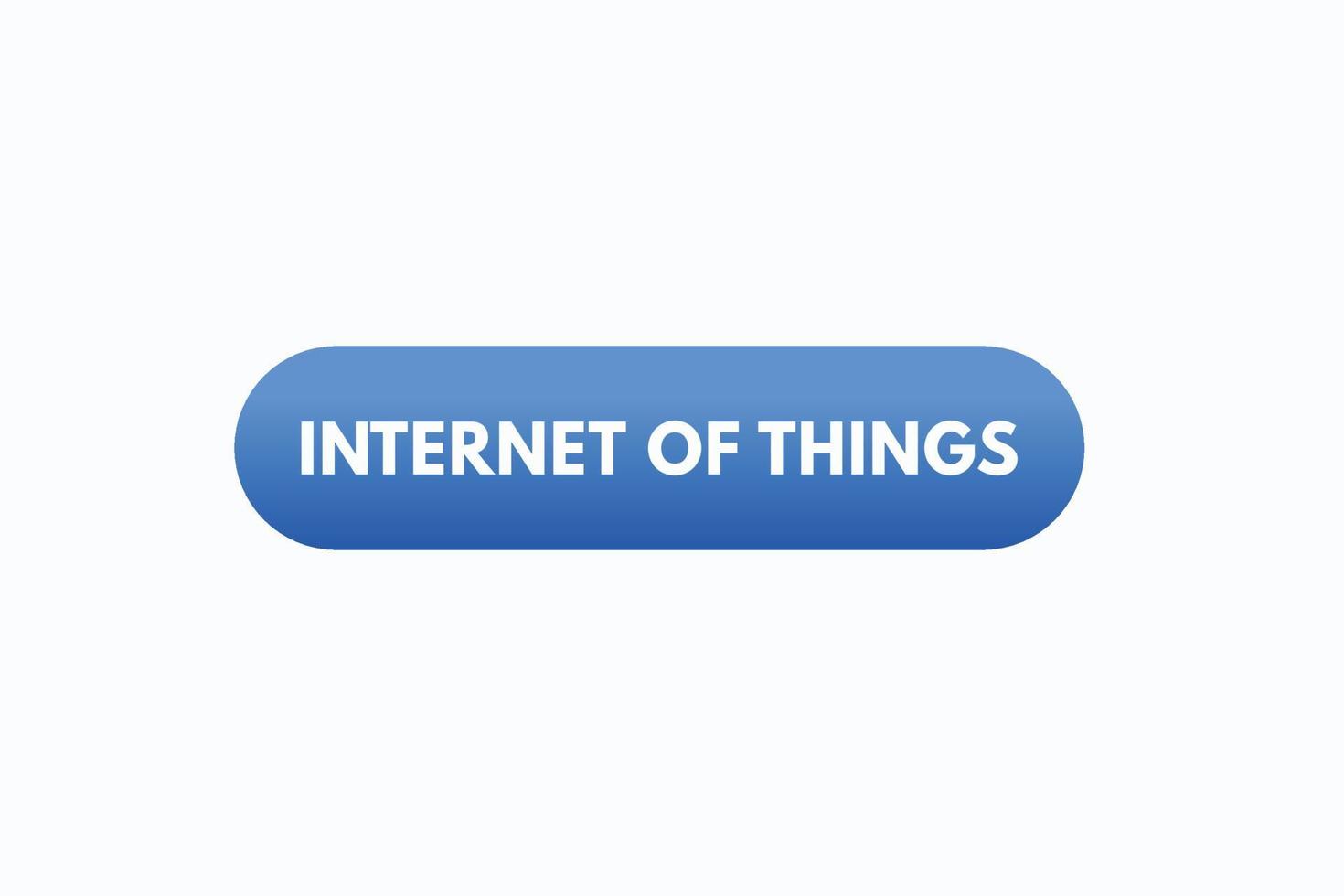 internet of things button vectors. sign label speech bubble internet of things vector