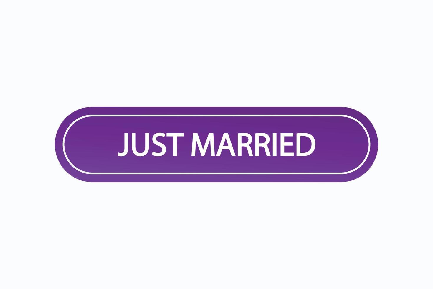 just married button vectors. sign label speech bubble just married vector