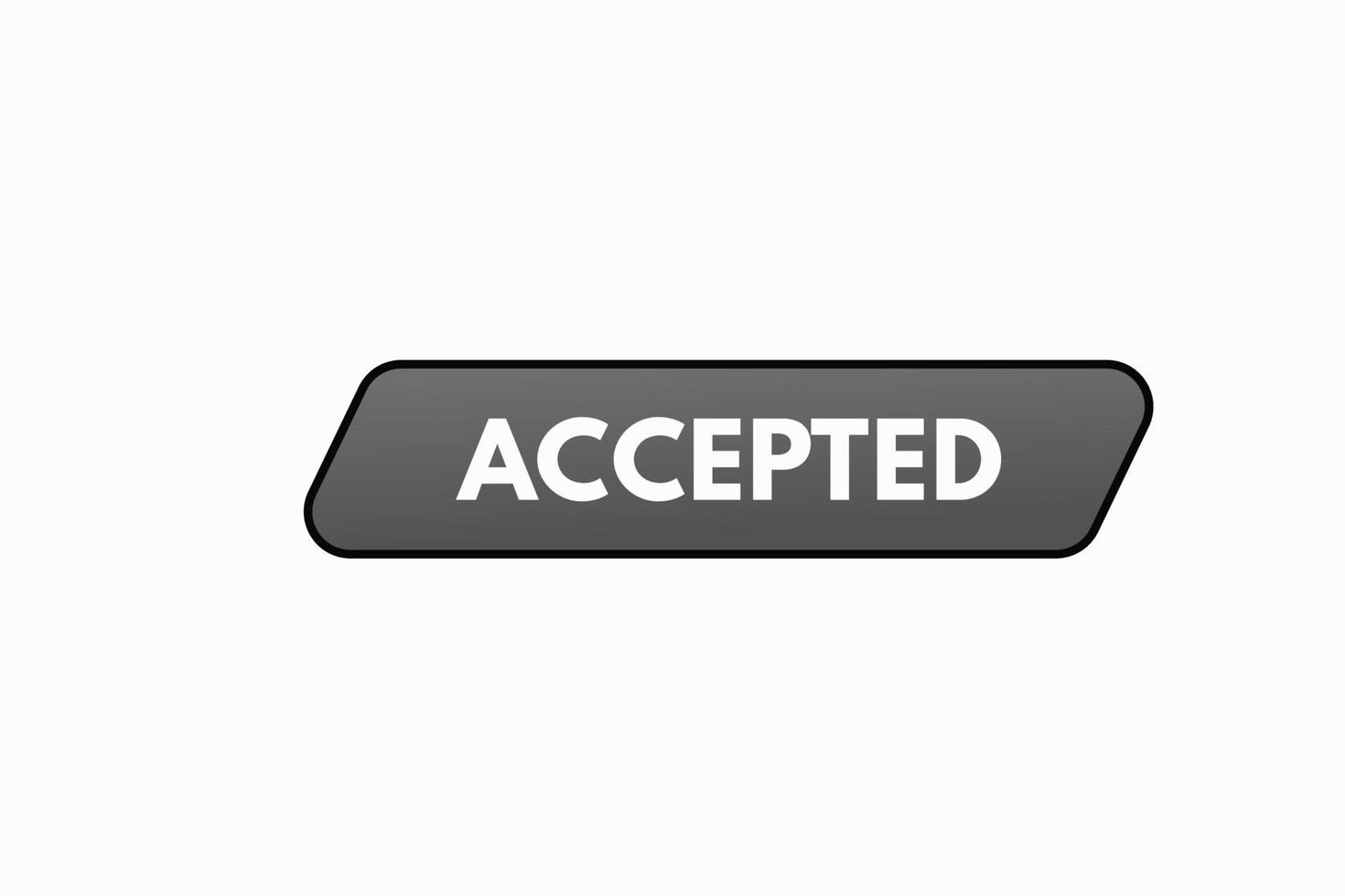 accepted button vectors. sign label speech bubble accepted vector