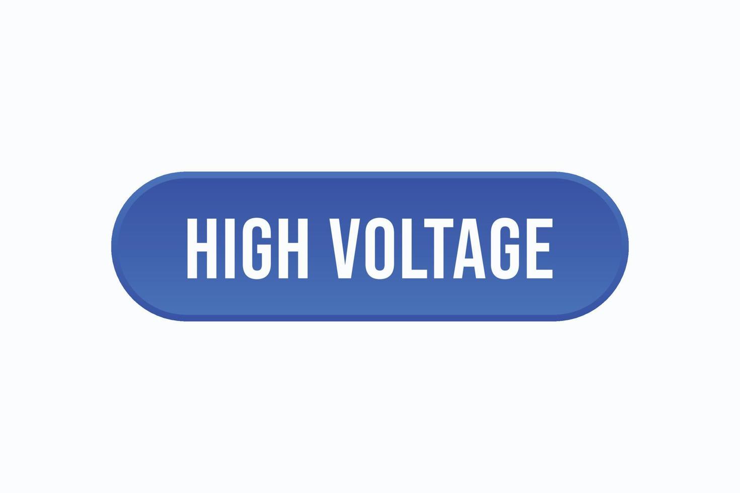 high voltage button vectors. sign label speech bubble high  voltage vector