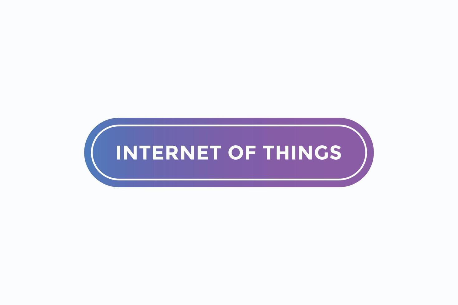 internet of things button vectors. sign label speech bubble internet of things vector