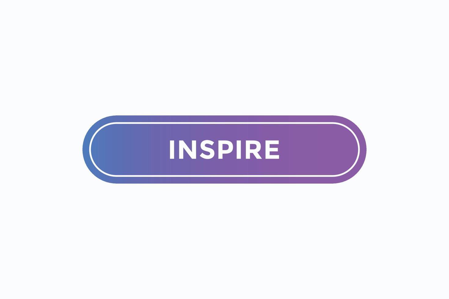 inspire button vectors. sign label speech bubble inspire vector
