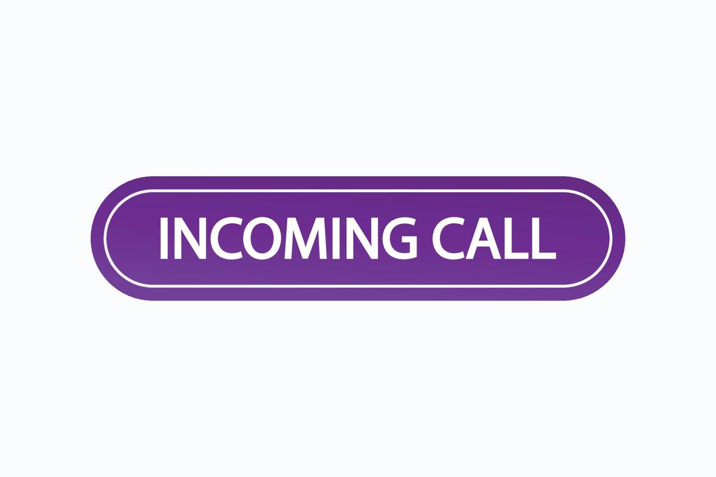 incoming call button vectors. sign label speech bubble incoming call vector