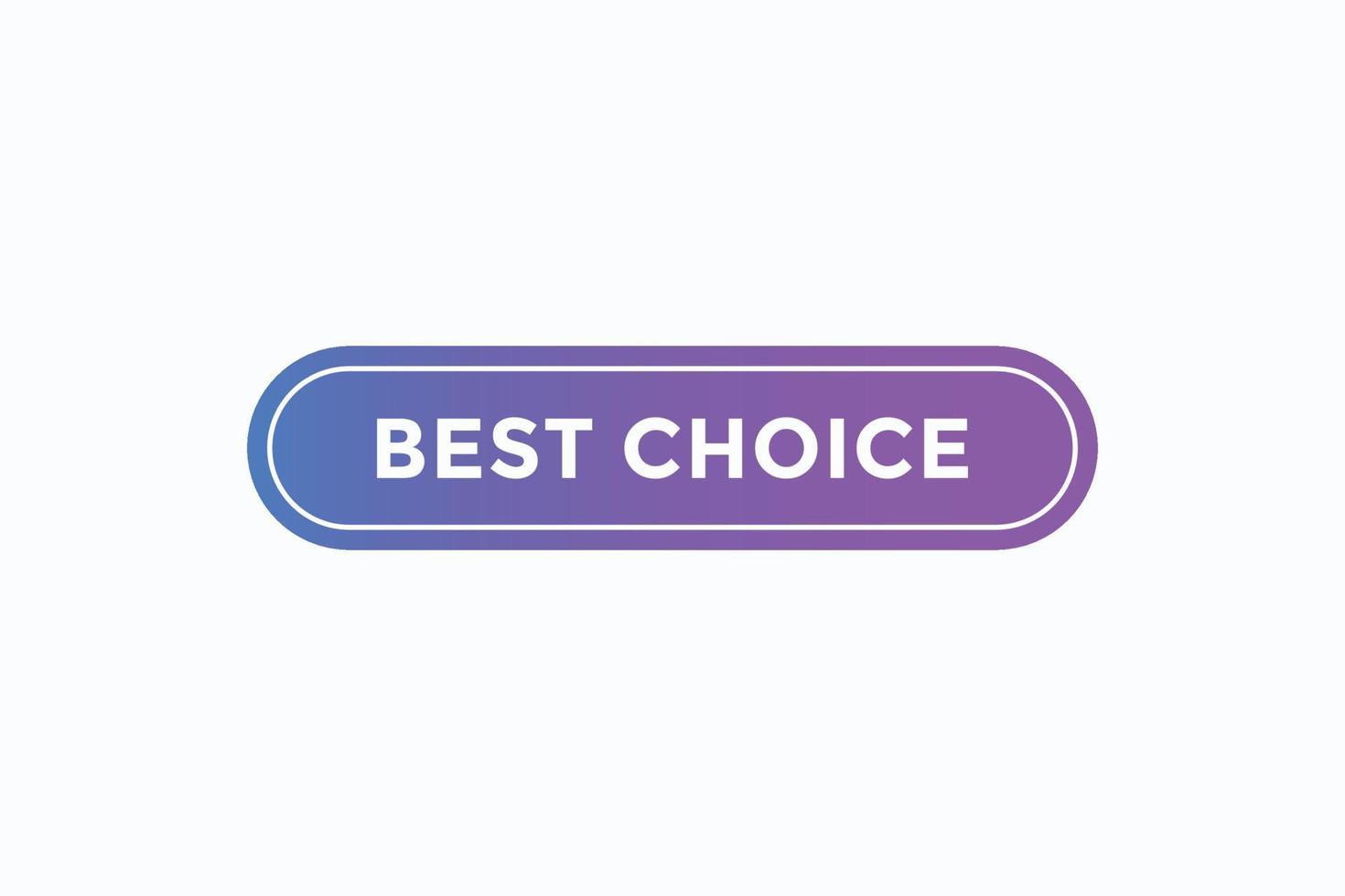 best choice button vectors. sign label speech bubble best choice vector