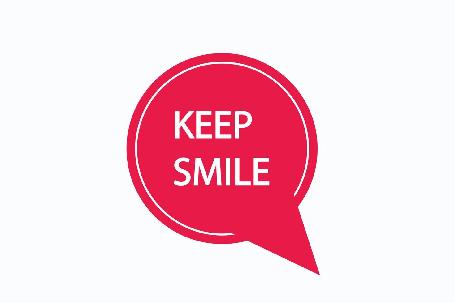 keep smile button vectors. sign label speech keep smile vector