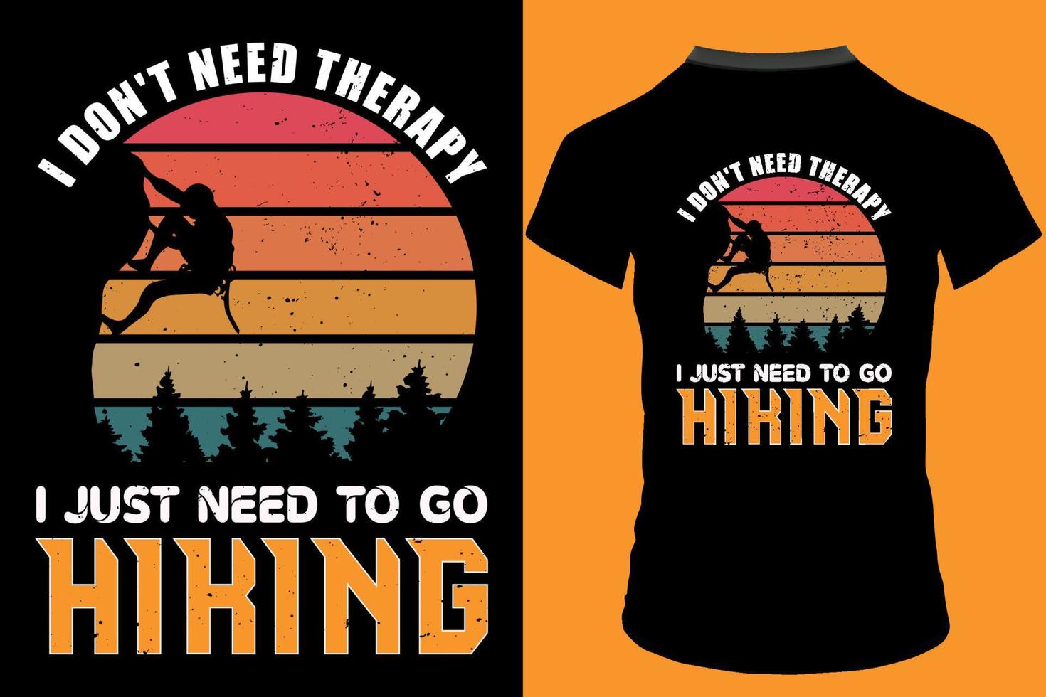 i don't need therapy i just need to go hiking quote retro t-shirt design, Illustration vector, Hiking t shirt design, Outdoor adventure. vector