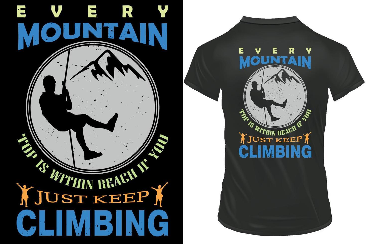 Every mountain top is within reach if you just keep climbing. Quote mountain t-shirt design. Mountain illustration, outdoor adventure. Vector graphic for t-shirts and other uses