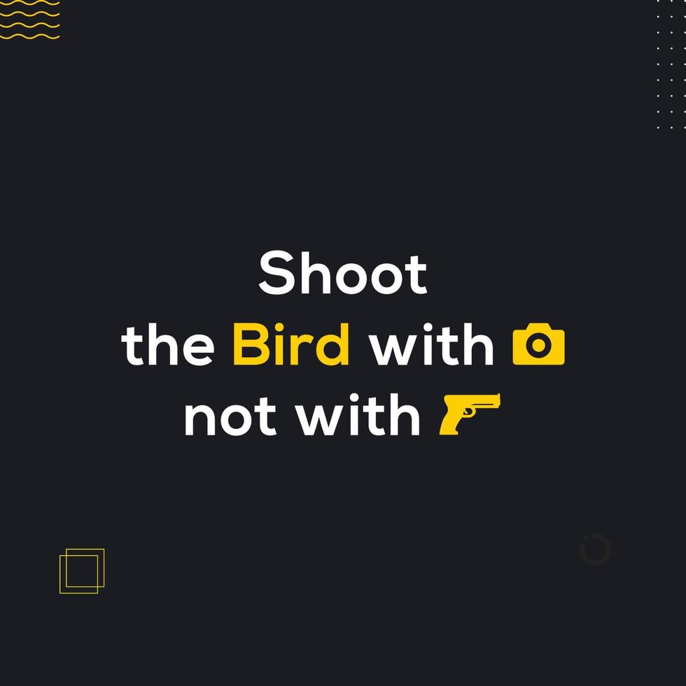 Shoot the bird with camera not with gun public awarness quote vector