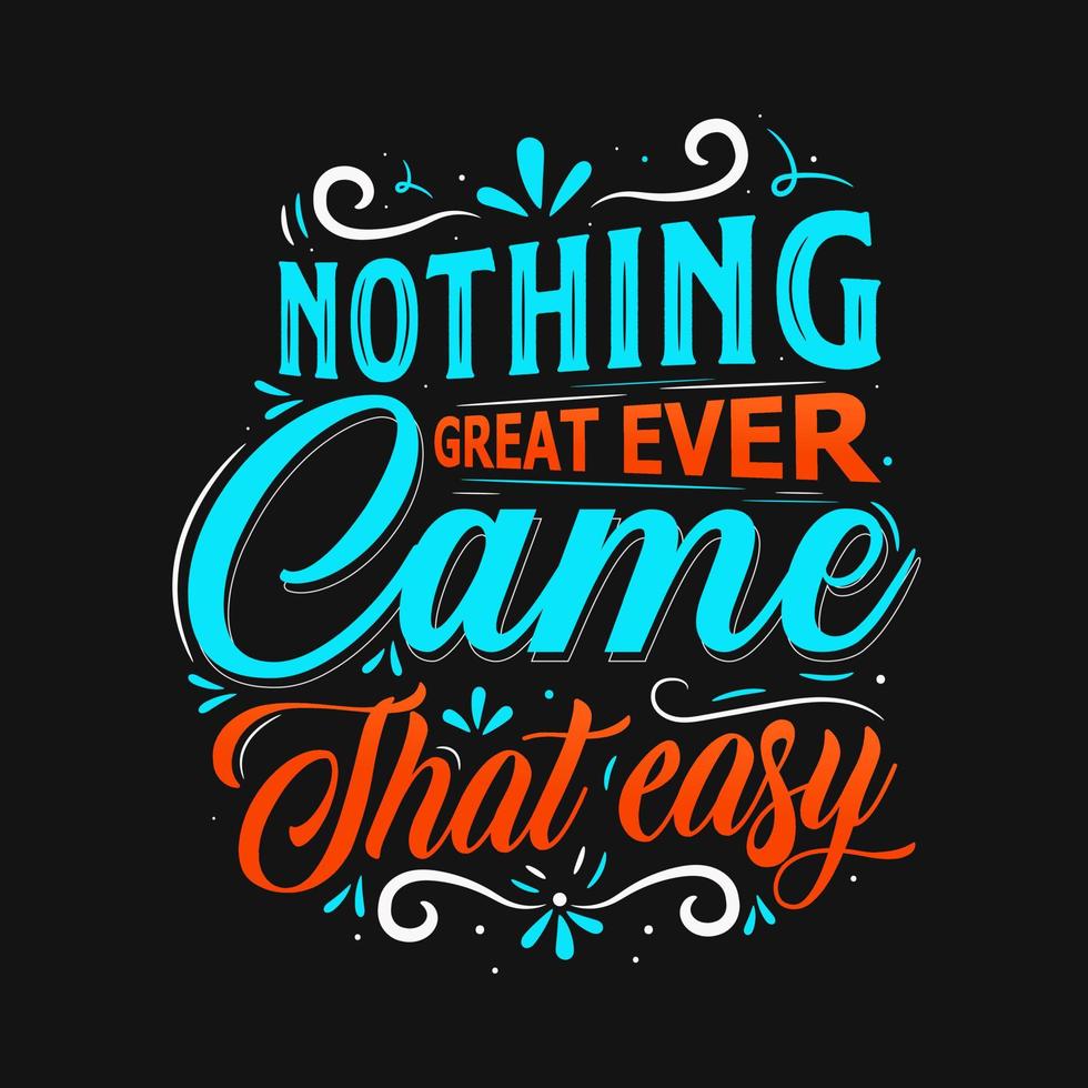 Positive lettering nothing great ever came that easy background vector