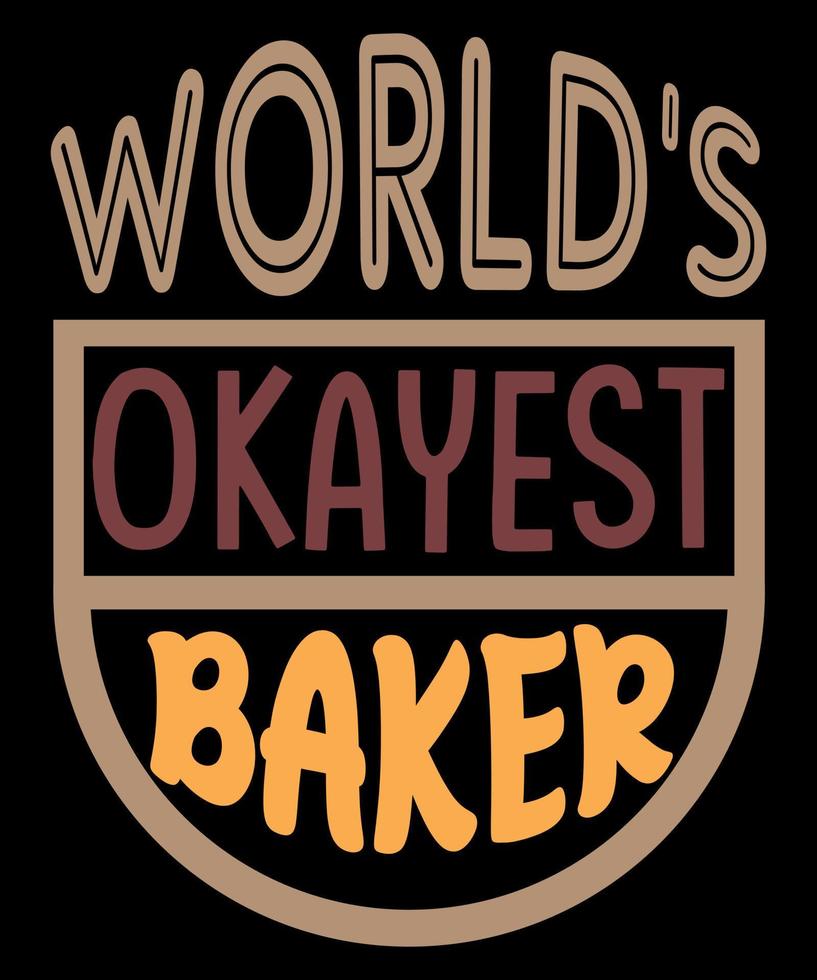 Baking T-Shirt Design Apparel, Baking print template, Baking typography print design vector