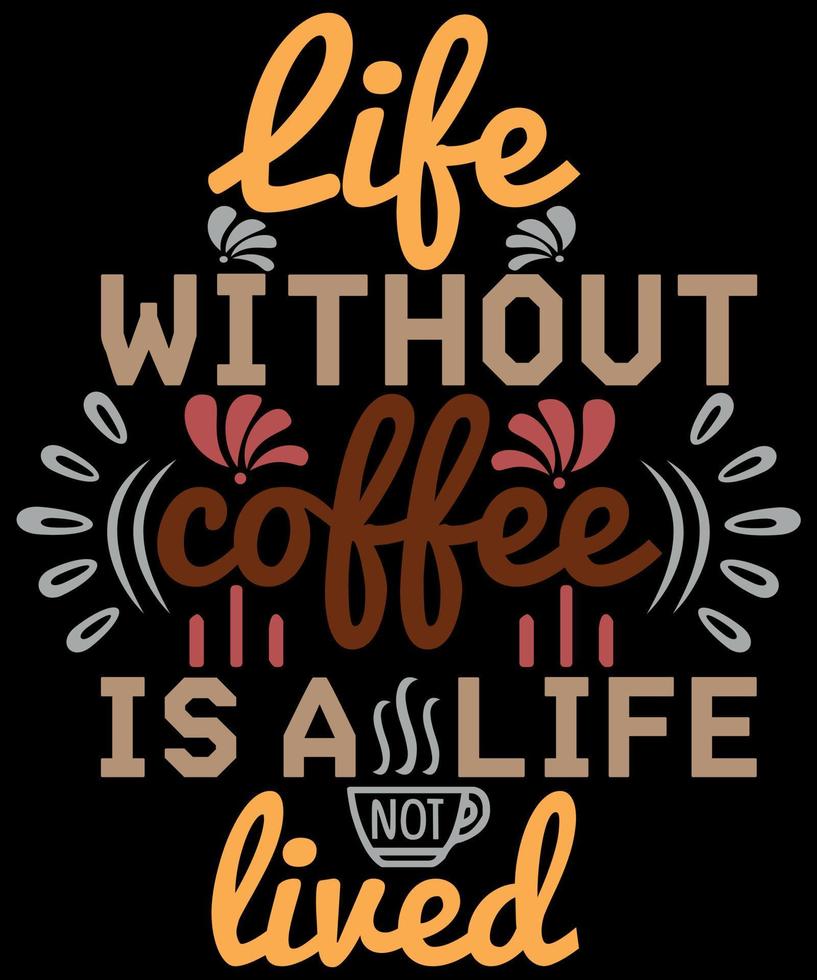 Coffee Typography T-Shirt Design, Typography print design template vector
