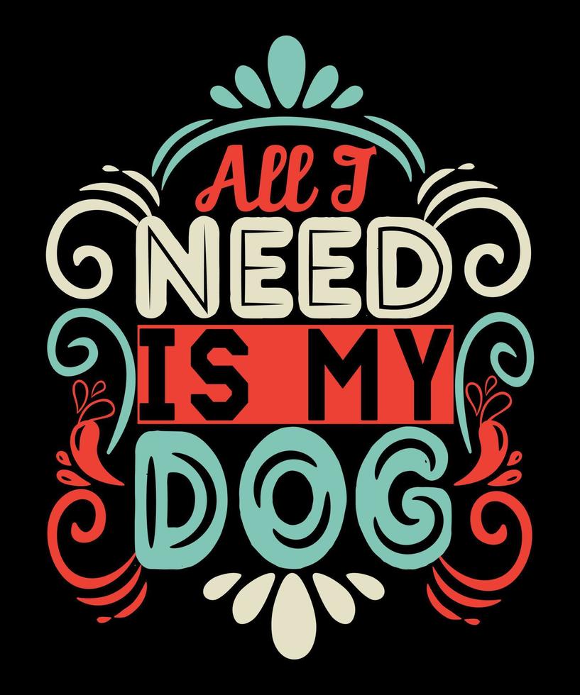 Dog t-shirt design, dog typography t-shirt design, typography print design for T-Shirt, mug, wall poster vector