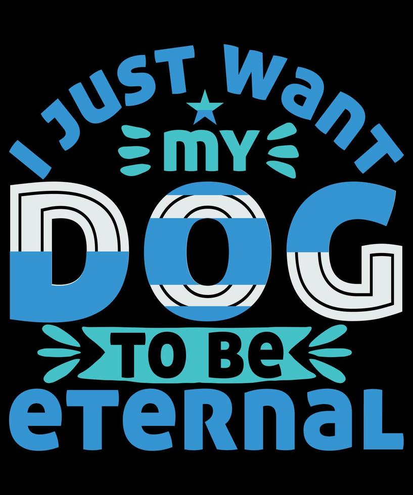 Dog t-shirt design, dog typography t-shirt design, typography print design for T-Shirt, mug, wall poster vector