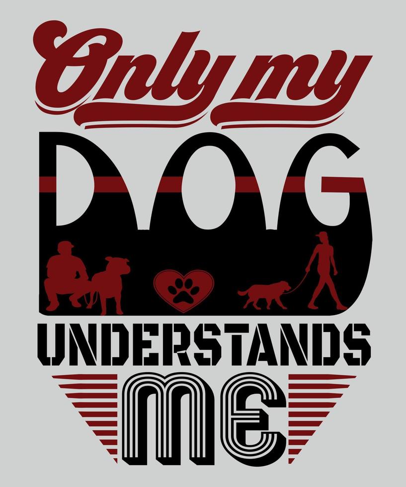 Dog t-shirt design, dog typography t-shirt design, typography print design for T-Shirt, mug, wall poster vector