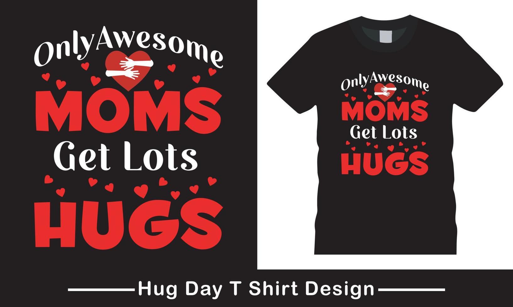 Mom Hug Mother Day Typography Vector T shirt Pro Vector