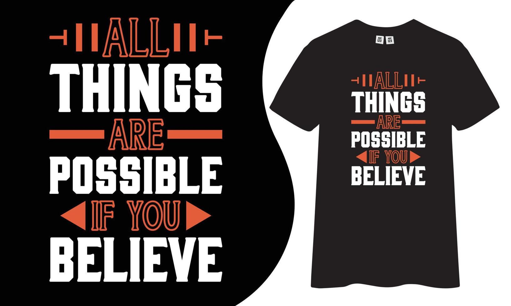 Motivational and Inspiring t-shirt design. All things are possible if you believe quotes t shirt design. vector