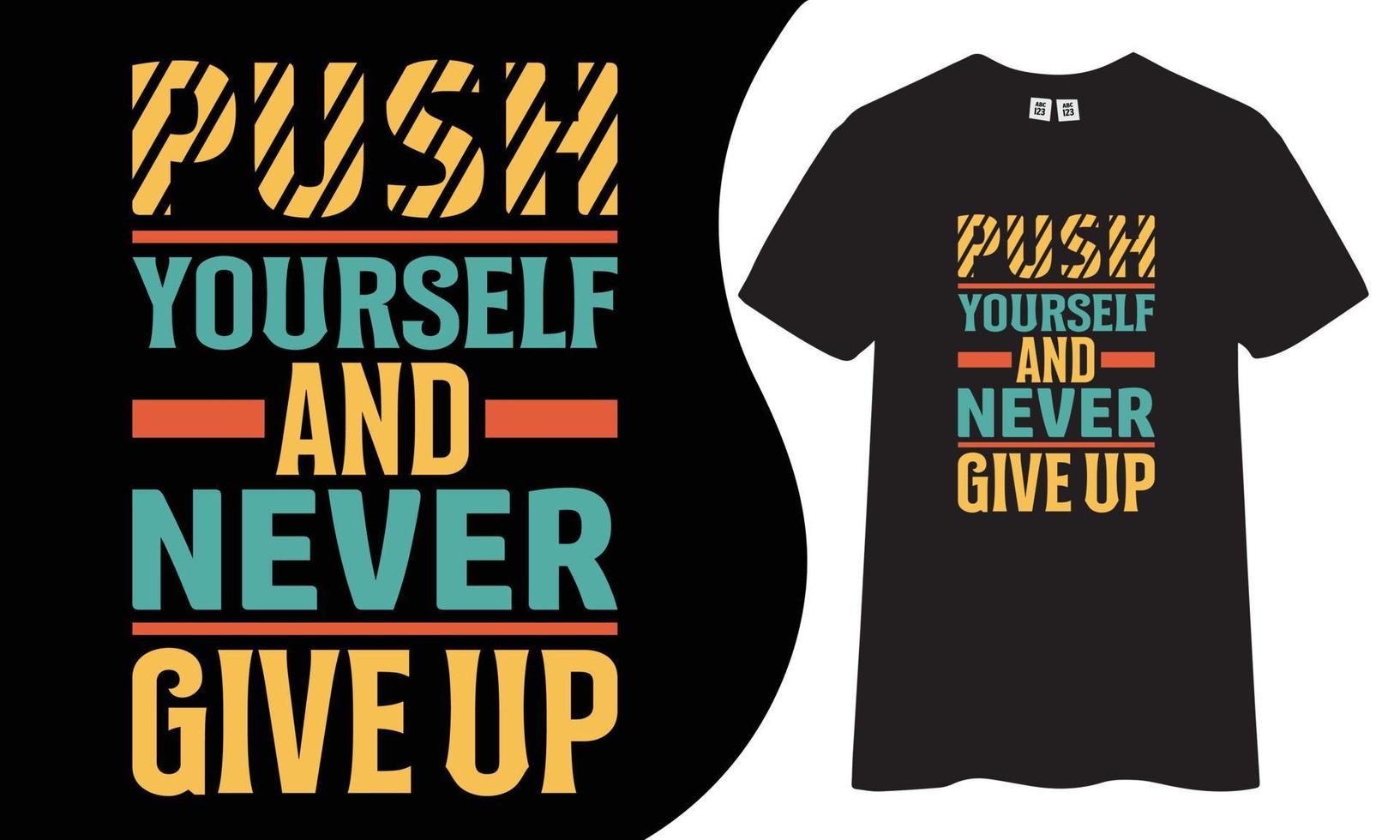 diseño de camisetas motivacional e inspirador. esfuérzate y nunca abandones el diseño de camisetas con citas. vector