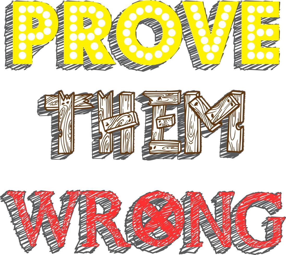 prove them wrong text style font illustration doodle handwritten vector