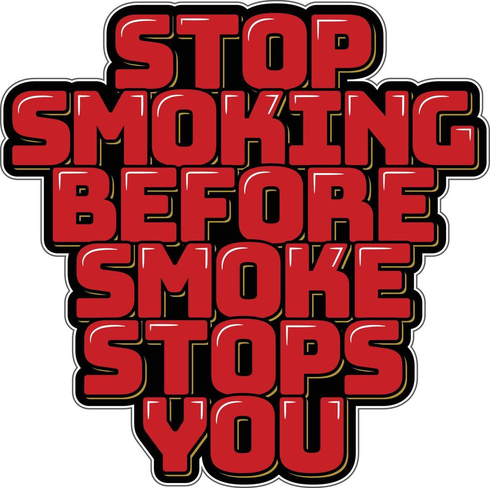 Stop Smoking Before Smoke Stops You vector