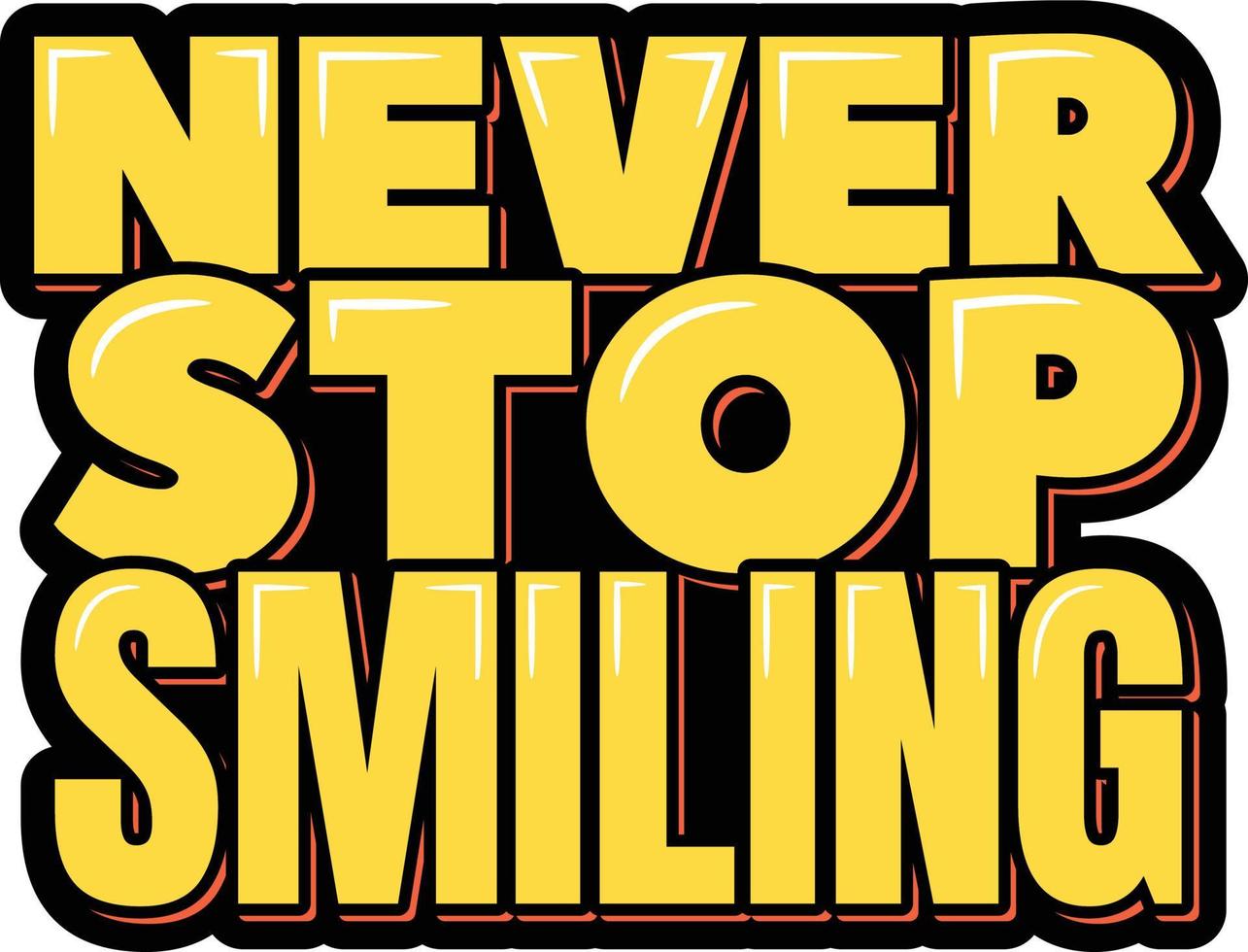 Never Stop Smiling vector