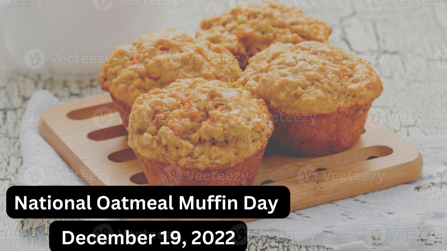 National Oatmeal Muffin Day. December 19, 2022. National Oatmeal Muffin Day is on December 19 and we are eager to fill up our tummies with delicious muffins photo