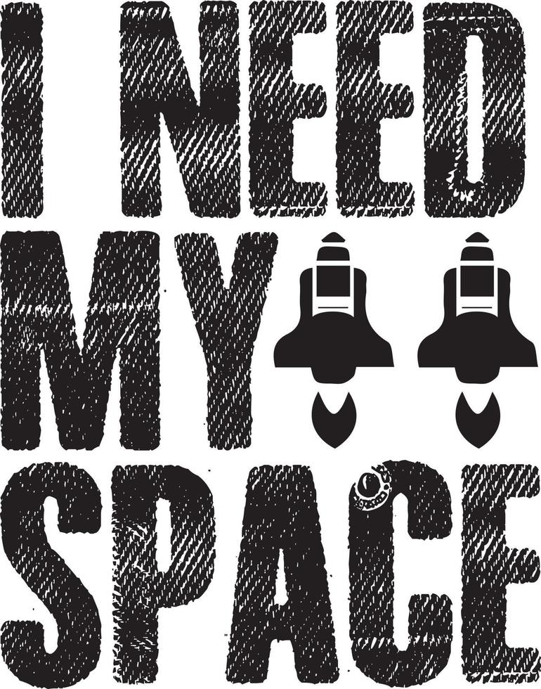 I Need My Space.eps vector