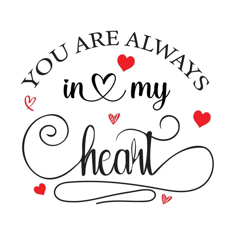 you are always in my heart ,valentines day letters vector
