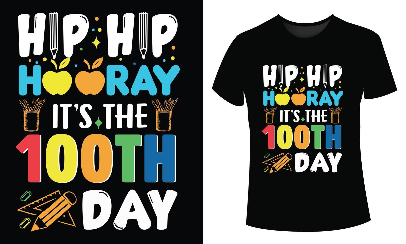 100 días de escuela diseño de camiseta hip hip hurra es el día 100 vector
