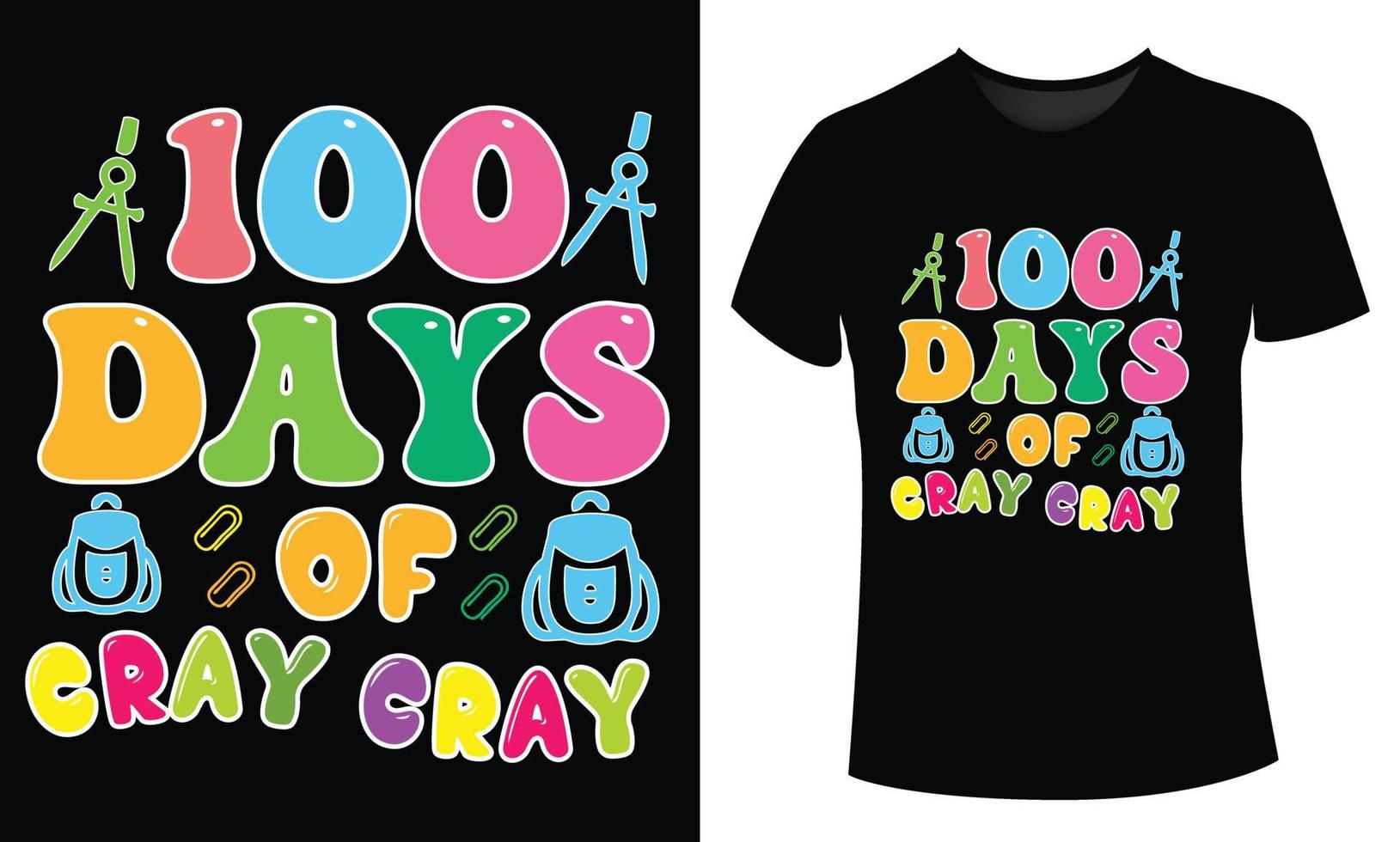 100 days of school t-shirt design 100 days of cray cray vector