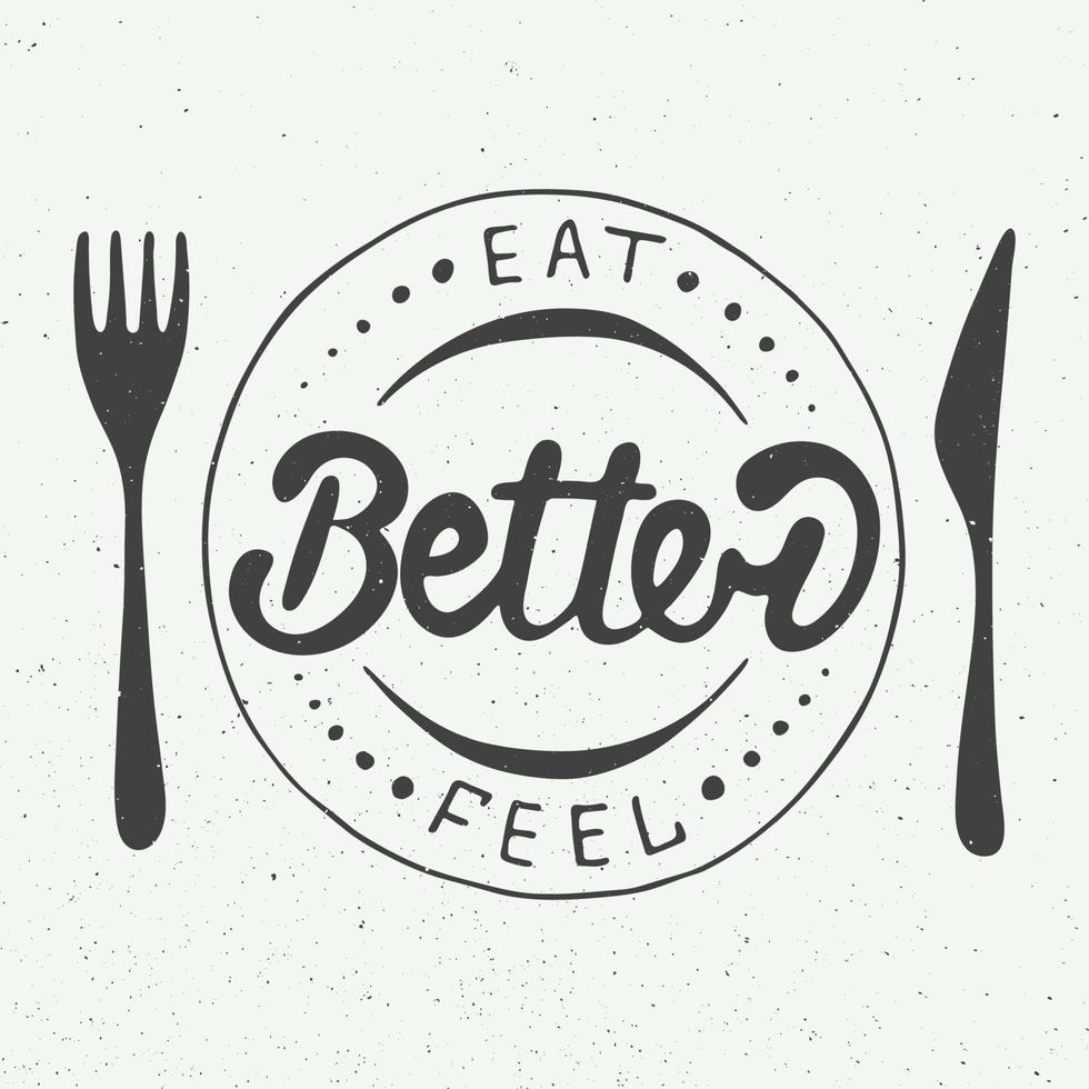 Eat better, feel better on vintage background, eps 10 vector