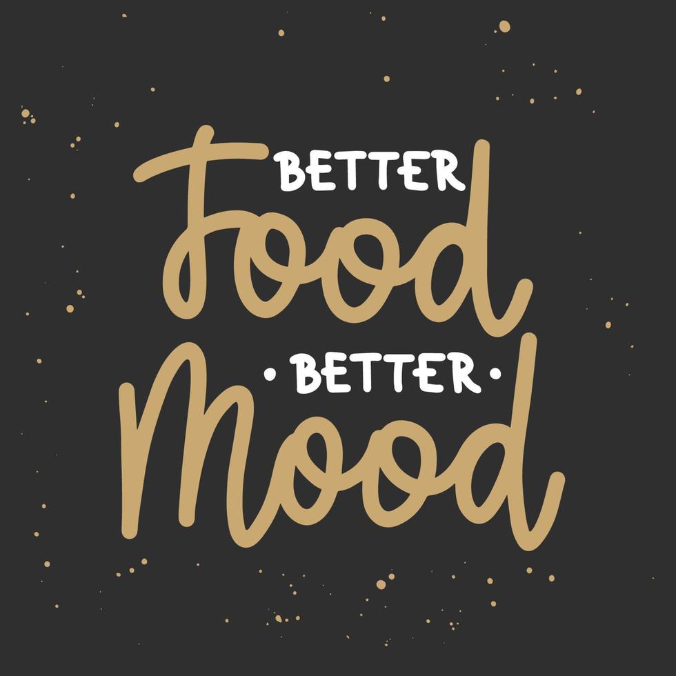 Better food, better mood, brush calligraphy. vector