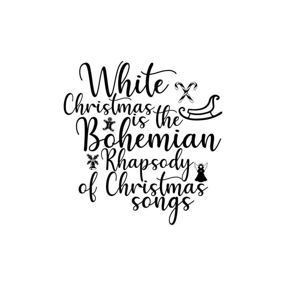 White Christmas' is the 'Bohemian Rhapsody' of Christmas songs vector