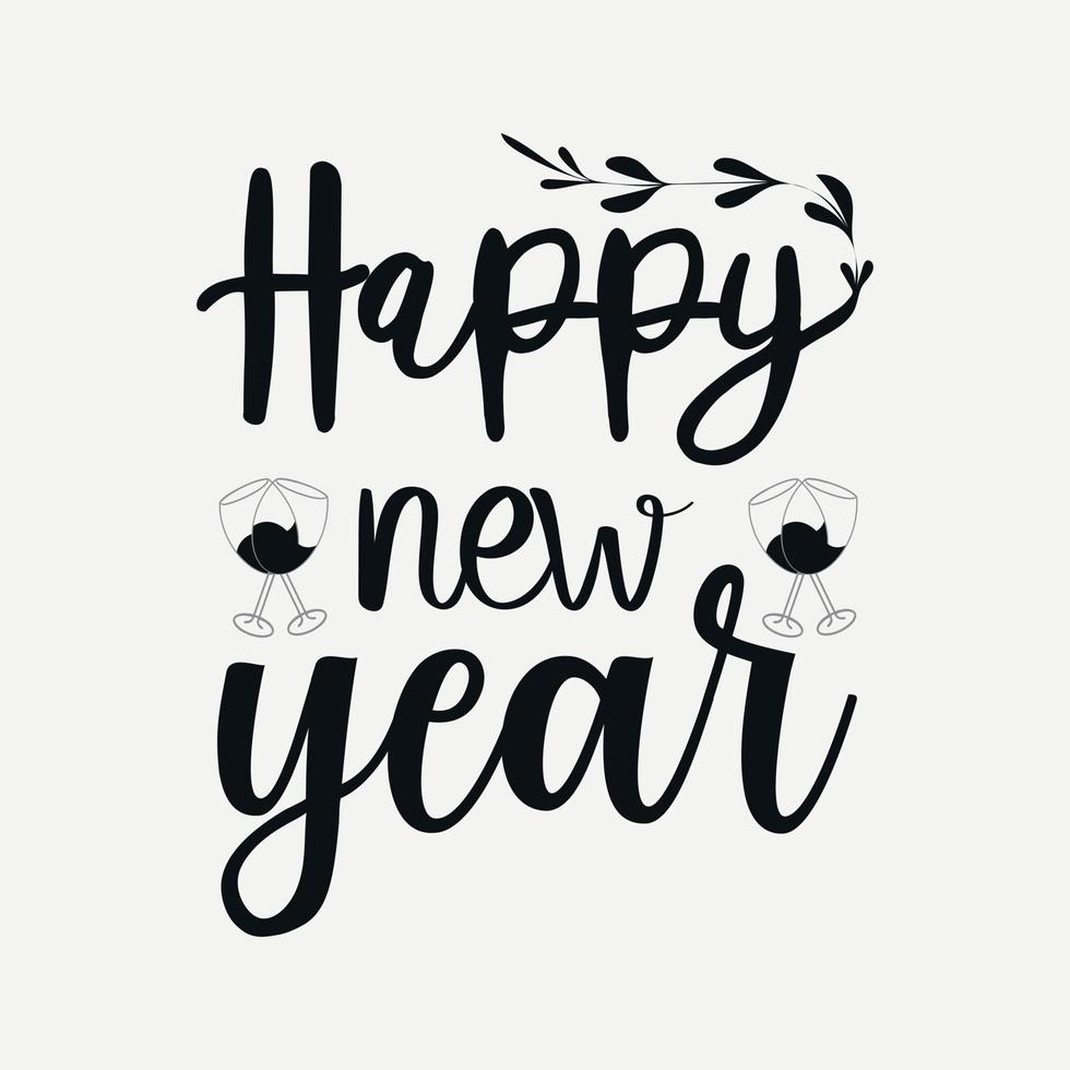 Happy new year SVG design, Happy new year quotes, new year typography t-shirt design typography for t shirt, poster, sticker and card vector