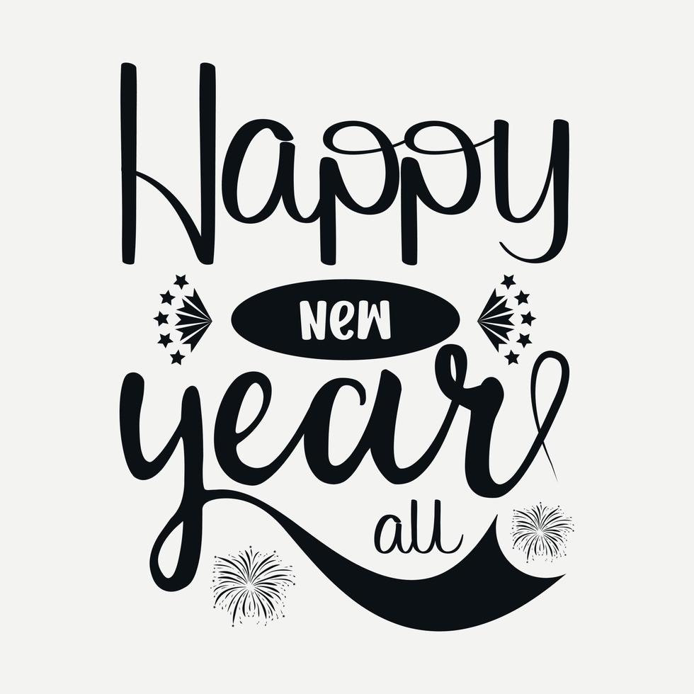 Happy new year SVG design, Happy new year quotes, new year typography t-shirt design typography for t shirt, poster, sticker and card vector