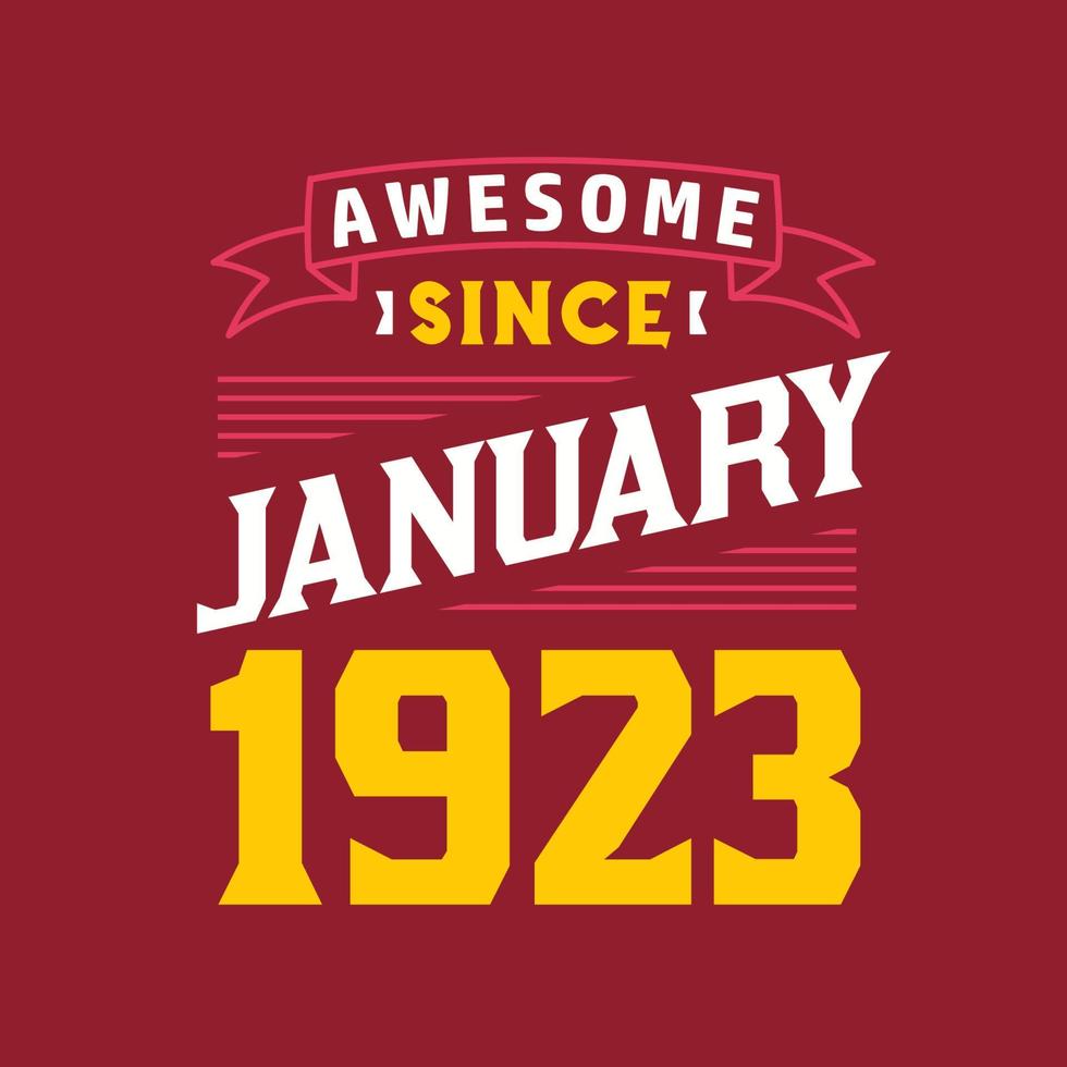 Awesome Since January 1923. Born in January 1923 Retro Vintage Birthday vector