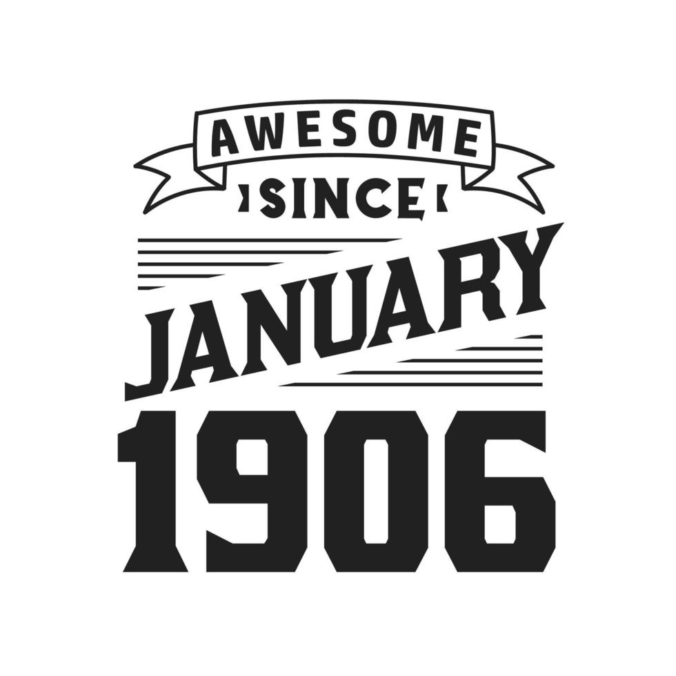 Awesome Since January 1906. Born in January 1906 Retro Vintage Birthday vector